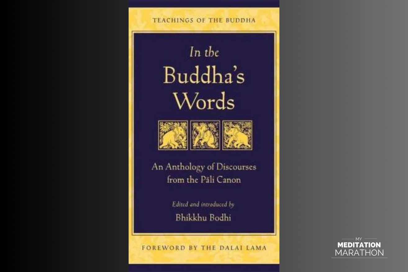 In the Buddha's Words edited by Bhikkhu Bodhi
