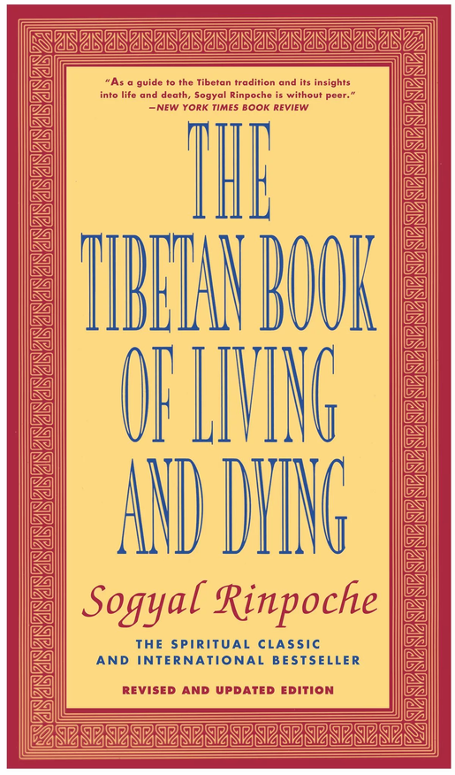 The Tibetan Book of Living and Dying by Sogyal Rinpoche.